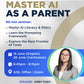 Master AI (Artificial Intelligent) as a Parent (Online & Physical Seminar)